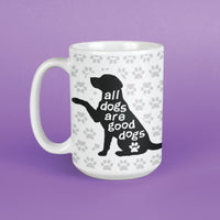 All Dogs are Good Dogs - Large Coffee Mug