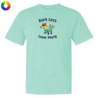 Bark Less Love More - Classic Tee