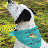 Bark Less Love More - Doggie Bandana