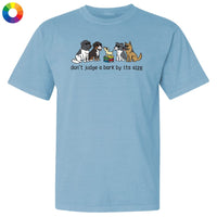 Don't Judge a Bark by Its Size  - Classic Tee