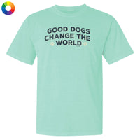 Good Dogs Change the World  - Classic Tee