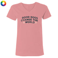 Good Dogs Change the World  - Ladies T-Shirt V-Neck