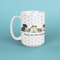 Hope you like Dogs - Large Coffee Mug