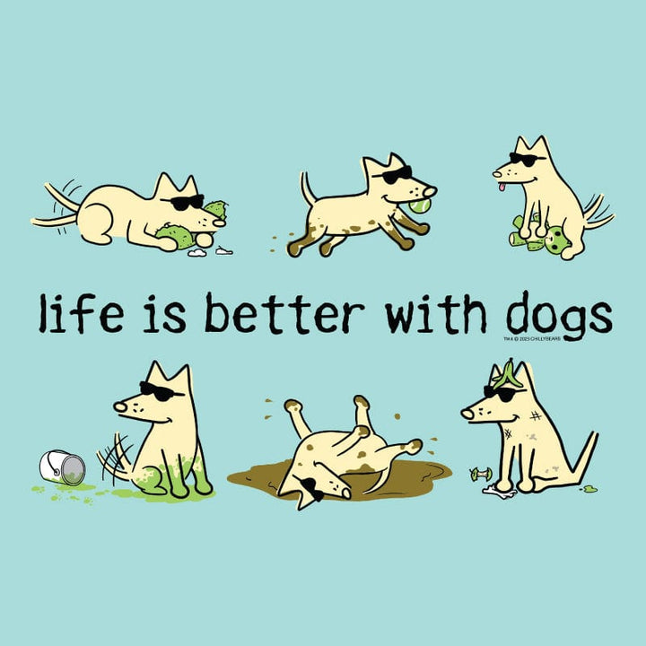 Life Is Better With Dogs - Classic Tee – Teddy the Dog