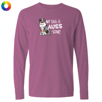 My Dog is Auss Some - Long-Sleeve T-Shirt Classic