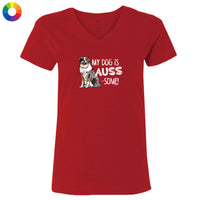 My Dog is Auss Some - Ladies T-Shirt V-Neck