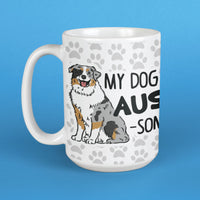 My Dog is Auss Some - Large Coffee Mug