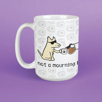 Not a Mourning Person - Large Coffee Mug
