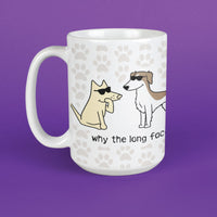 Why the Long Face - Large Coffee Mug