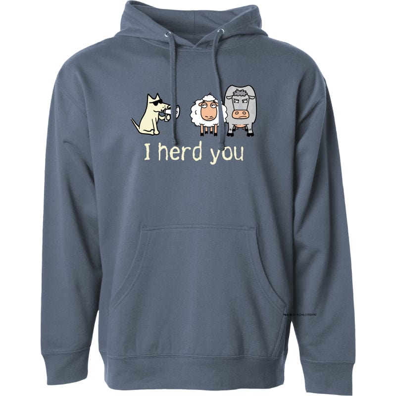 I Herd You - Sweatshirt Pullover Hoodie – Teddy the Dog