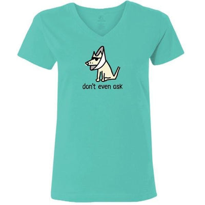 Don't Even Ask - Ladies T-Shirt V-Neck - Teddy the Dog T-Shirts and Gifts
