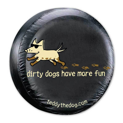 Dirty Dogs Have More Fun - Tire Cover - Teddy the Dog T-Shirts and Gifts
